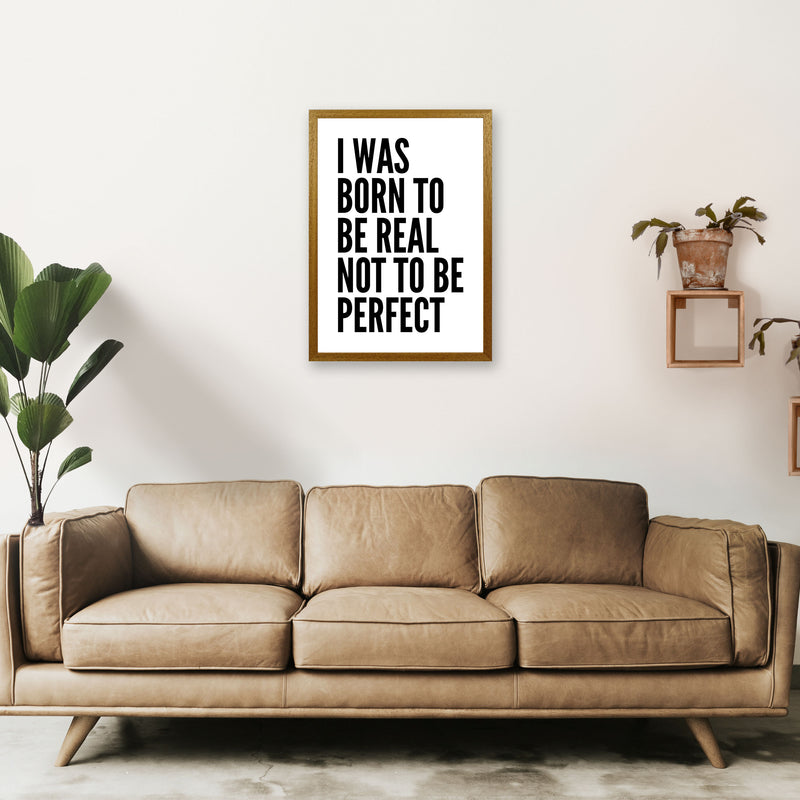 I Was Born To Be Real Art Print by Pixy Paper A2 Print Only