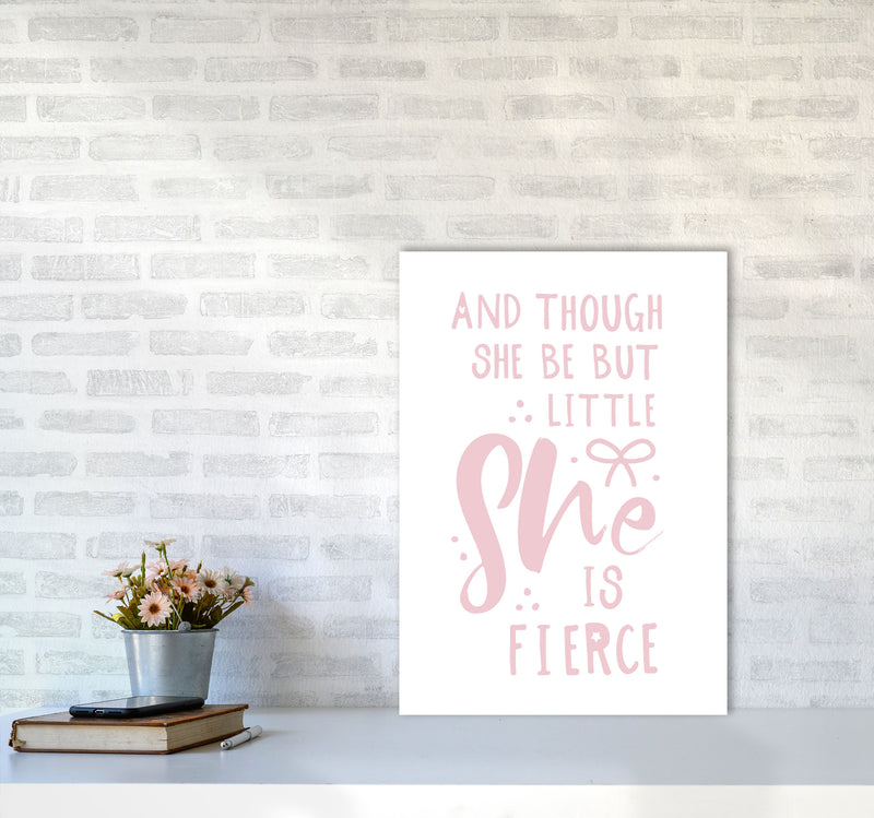 And Though She Be But Little She Is Fierce Pink Framed Typography Wall Art Print A2 Black Frame