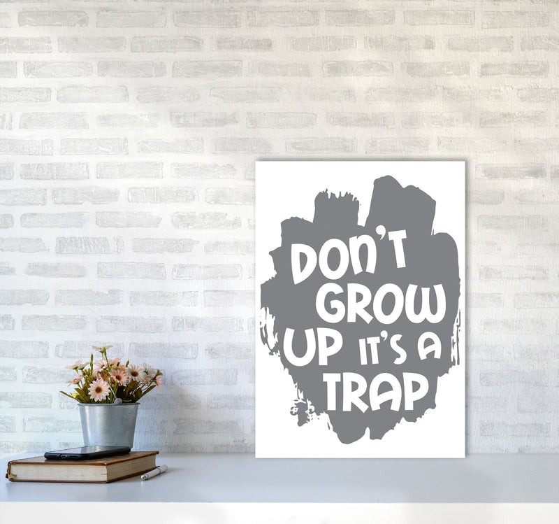 Don&#39;t Grow Up It&#39;s A Trap Grey Framed Typography Wall Art Print