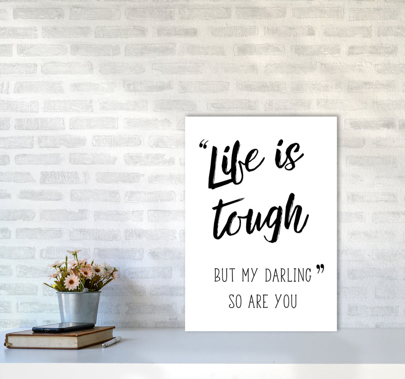 Life Is Tough Framed Typography Wall Art Print A2 Black Frame
