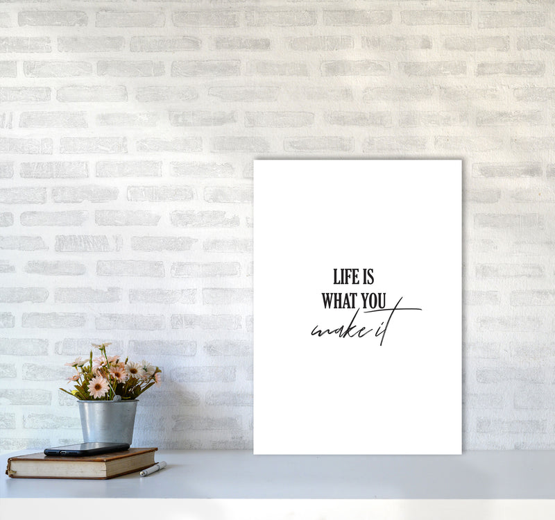 Life Is What You Make It Framed Typography Wall Art Print A2 Black Frame