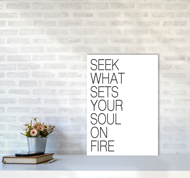 Seek What Sets Your Soul On Fire Modern Print A2 Black Frame