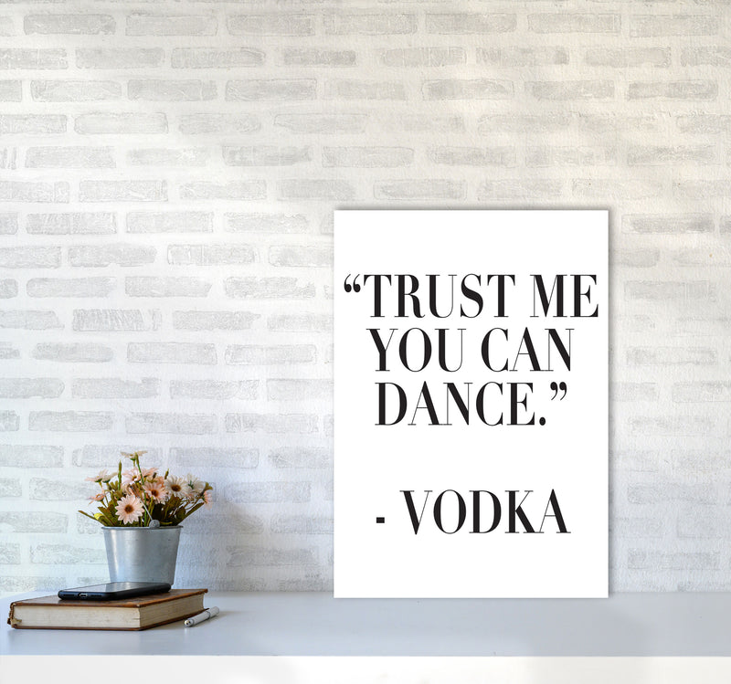 Trust Me You Can Dance Modern Print, Framed Kitchen Wall Art A2 Black Frame