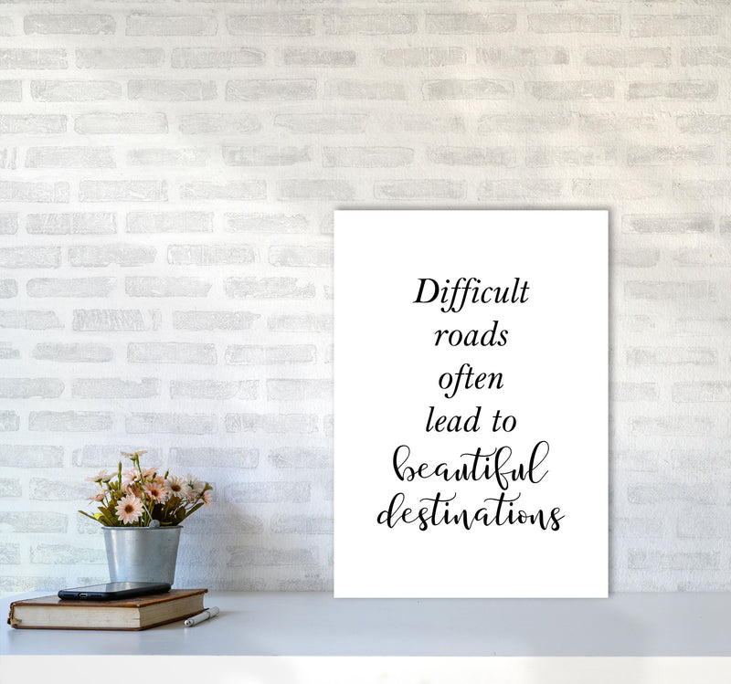 Difficult Roads Lead To Beautiful Destinations Framed Typography Wall Art Print A2 Black Frame