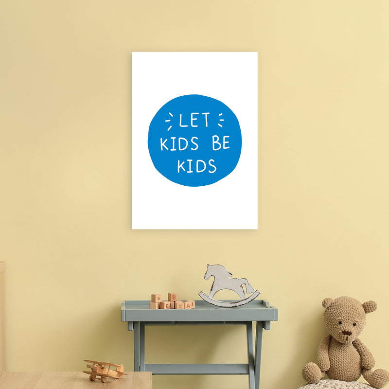 Let Kids Be Kids Blue Super Scandi  Art Print by Pixy Paper A2 Black Frame