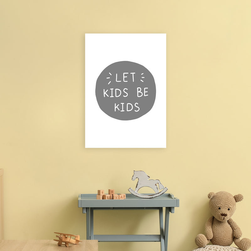 Let Kids Be Kids Super Scandi Grey  Art Print by Pixy Paper A2 Black Frame