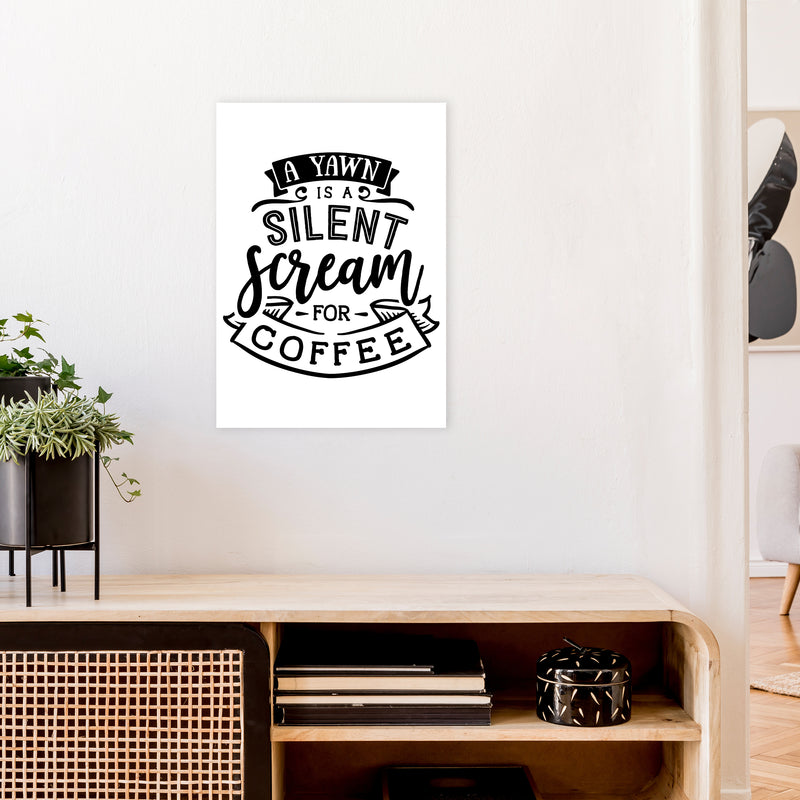 A Yawn Is A Silent Scream For Coffee  Art Print by Pixy Paper A2 Black Frame