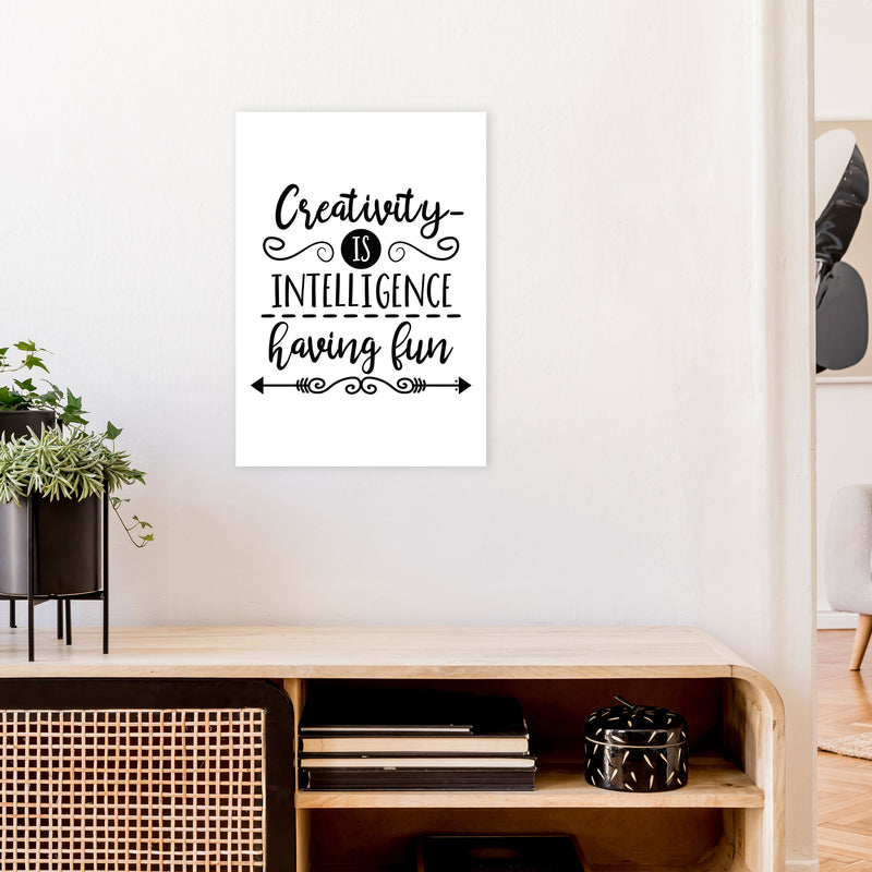Creativity Is Intelligence  Art Print by Pixy Paper A2 Black Frame