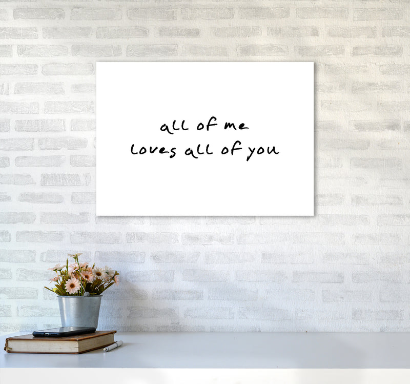 All Of Me Loves All Of You  Art Print by Pixy Paper A2 Black Frame