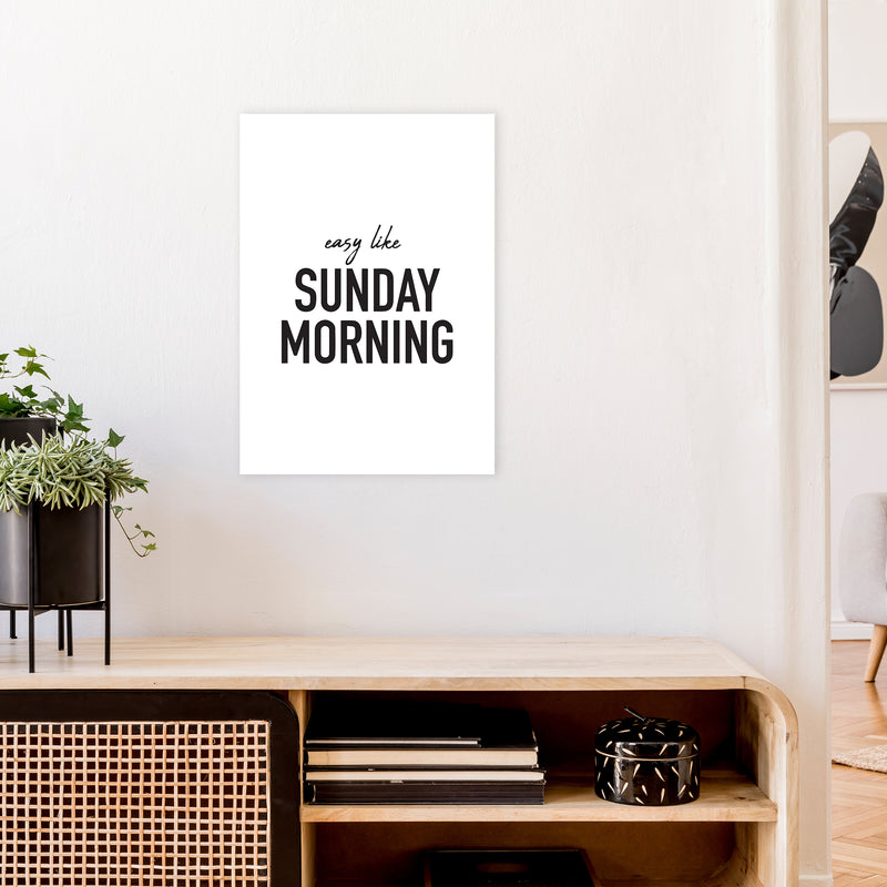 Easy Like Sunday Morning  Art Print by Pixy Paper A2 Black Frame