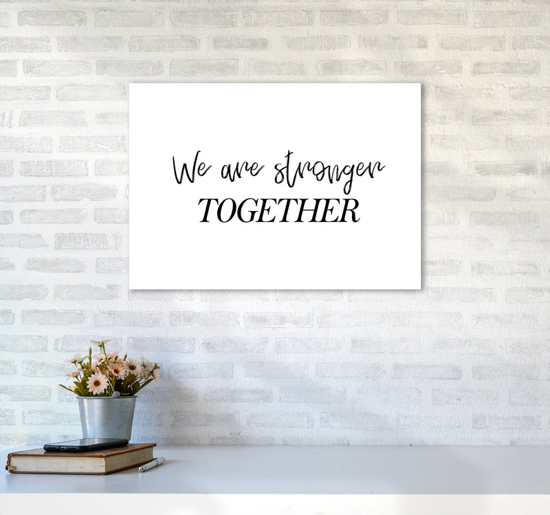 We Are Stronger Together  Art Print by Pixy Paper A2 Black Frame