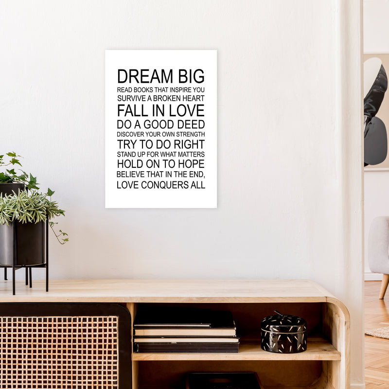 Dream Big Inspirational  Art Print by Pixy Paper A2 Black Frame