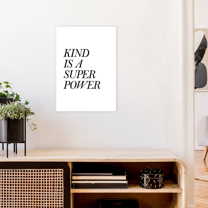 Kind Is A Super Power  Art Print by Pixy Paper A2 Black Frame