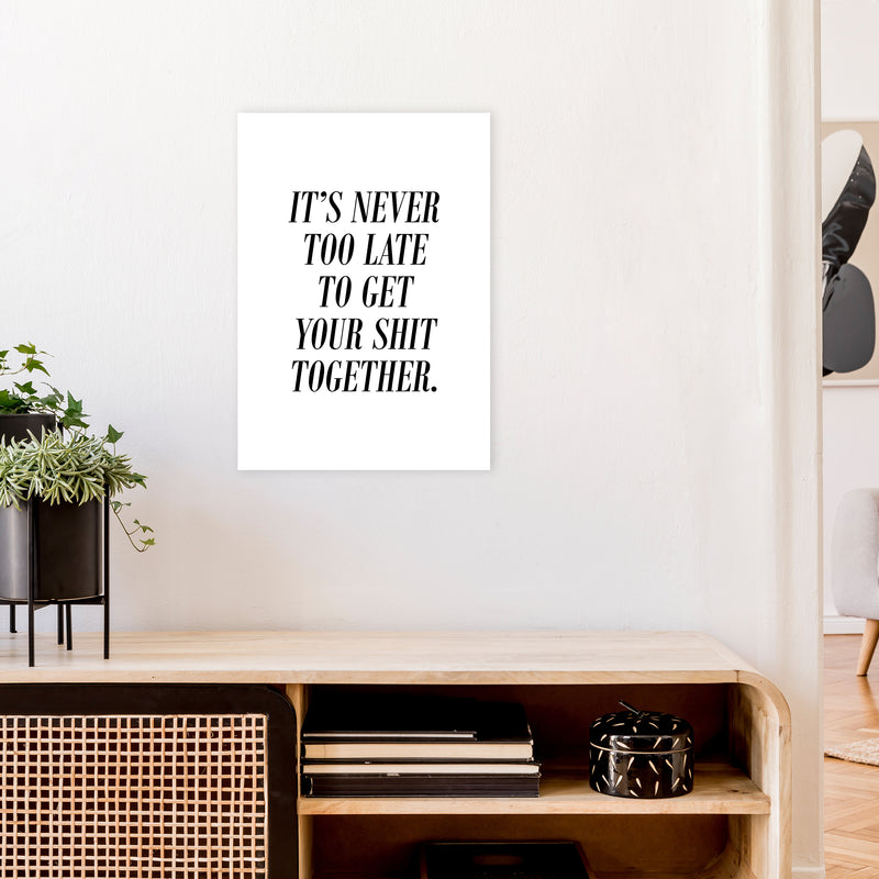 It'S Never Too Late  Art Print by Pixy Paper A2 Black Frame