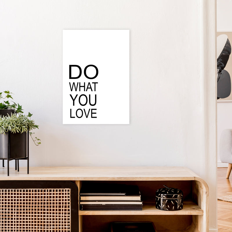 Do What You Love  Art Print by Pixy Paper A2 Black Frame