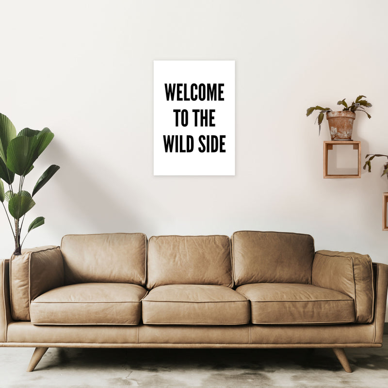 Welcome To The Wild Side Art Print by Pixy Paper A2 Black Frame