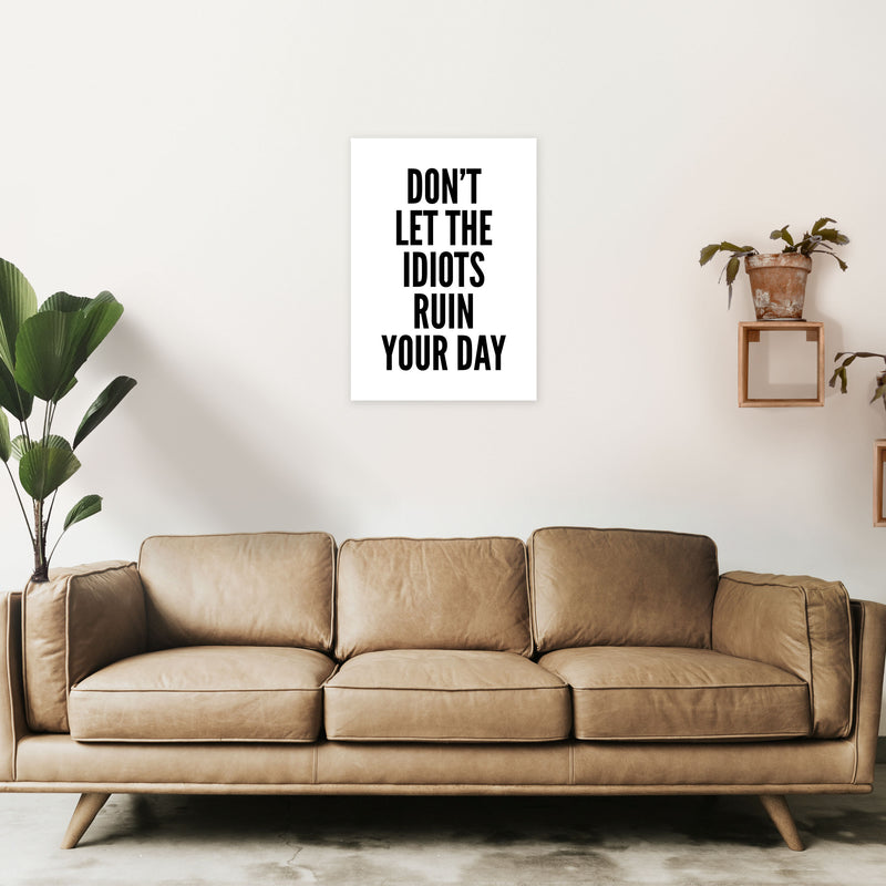 Don't Let The Idiots Art Print by Pixy Paper A2 Black Frame
