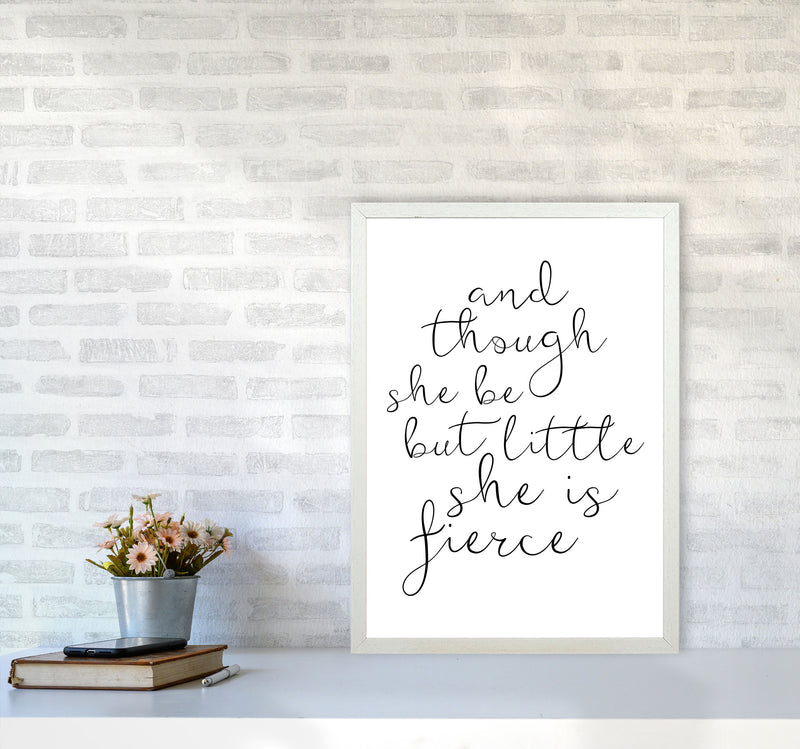 And Though She Be But Little She Is Fierce Black Typography Wall Art Print A2 Oak Frame