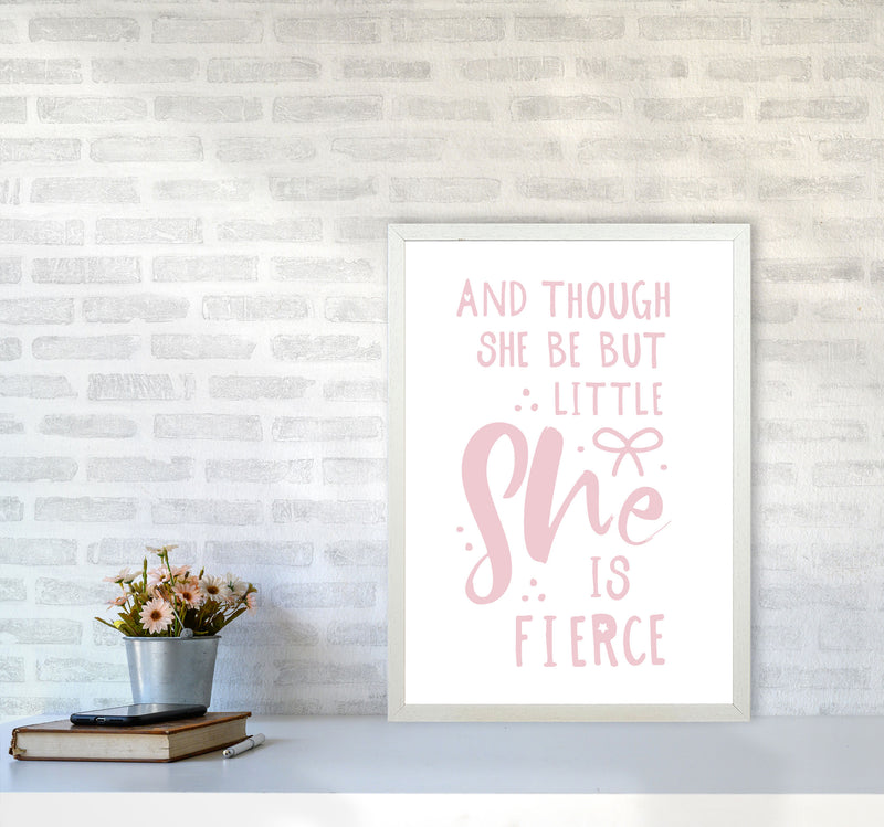 And Though She Be But Little She Is Fierce Pink Framed Typography Wall Art Print A2 Oak Frame