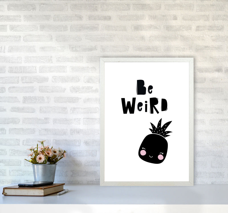 Be Weird Pineapple Framed Typography Wall Art Print A2 Oak Frame