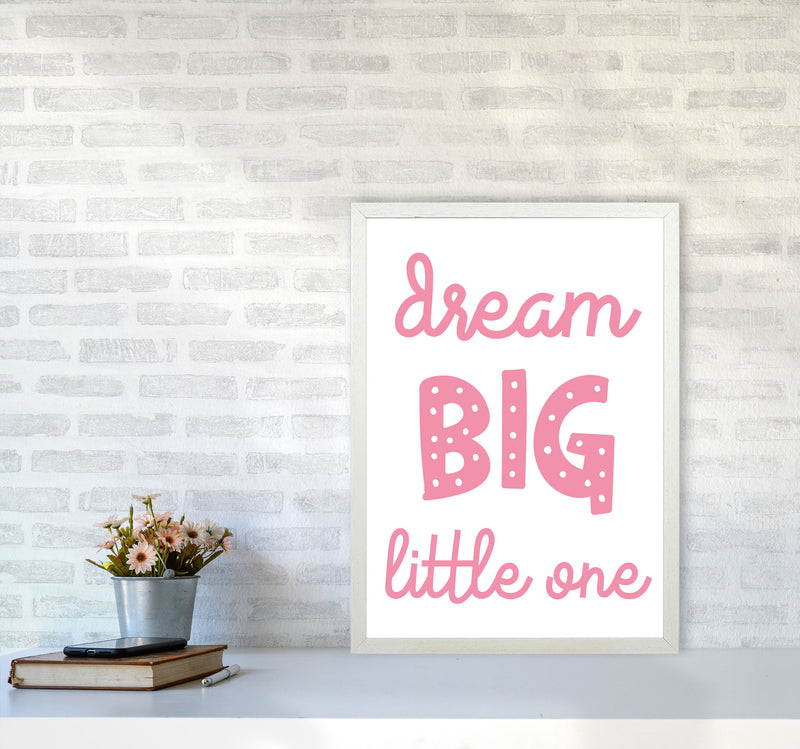 Dream Big Little One Pink Framed Nursey Wall Art Print A2 Oak Frame