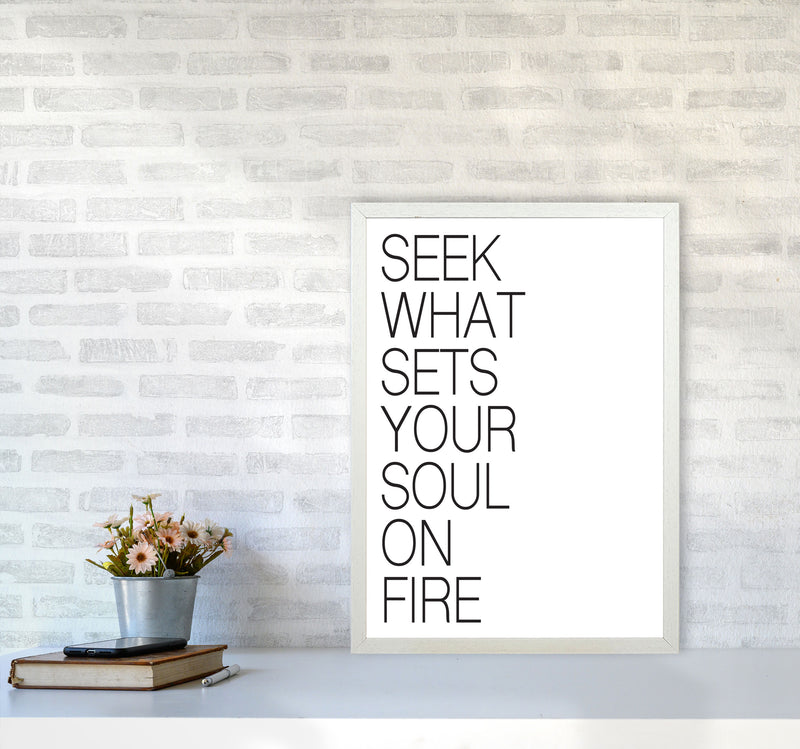 Seek What Sets Your Soul On Fire Modern Print A2 Oak Frame