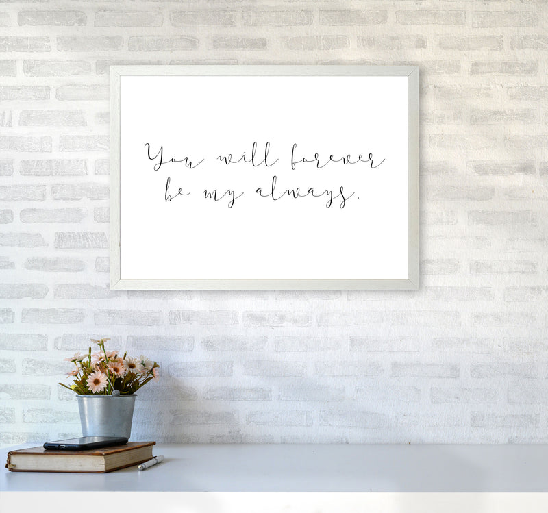 You Will Forever Be My Always Modern Print A2 Oak Frame