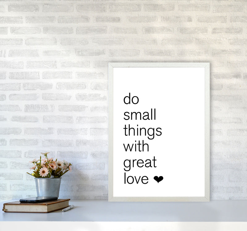 Do Small Things With Great Love Framed Typography Wall Art Print A2 Oak Frame