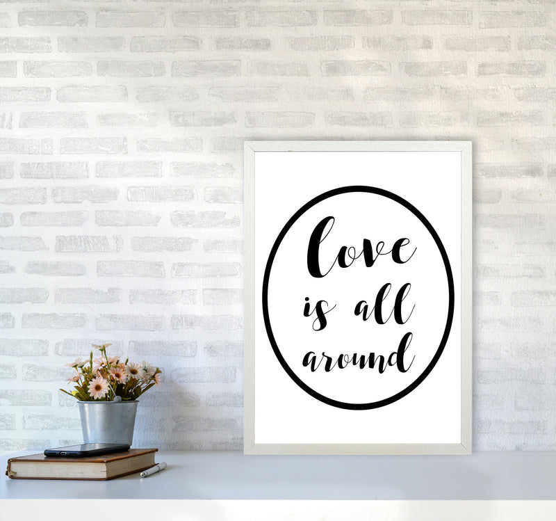 Love Is All Around Framed Typography Wall Art Print A2 Oak Frame