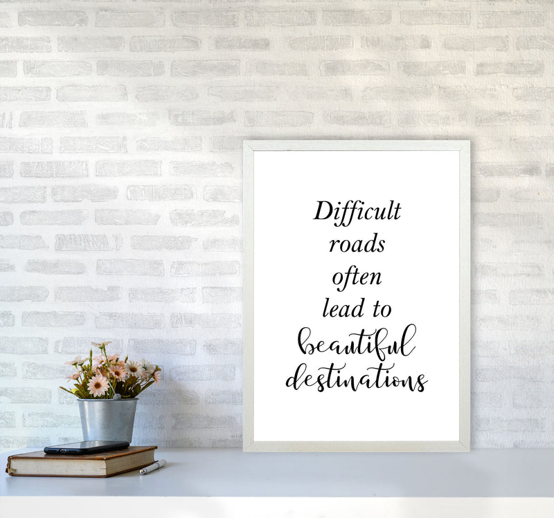 Difficult Roads Lead To Beautiful Destinations Framed Typography Wall Art Print A2 Oak Frame