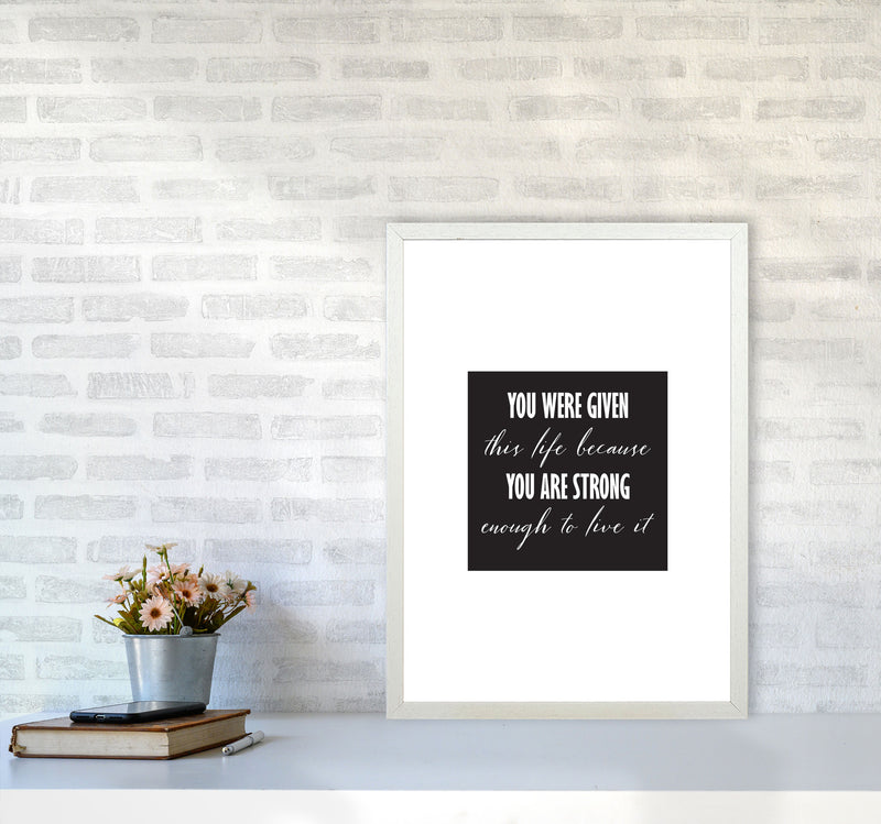 You Were Given This Life Modern Print A2 Oak Frame