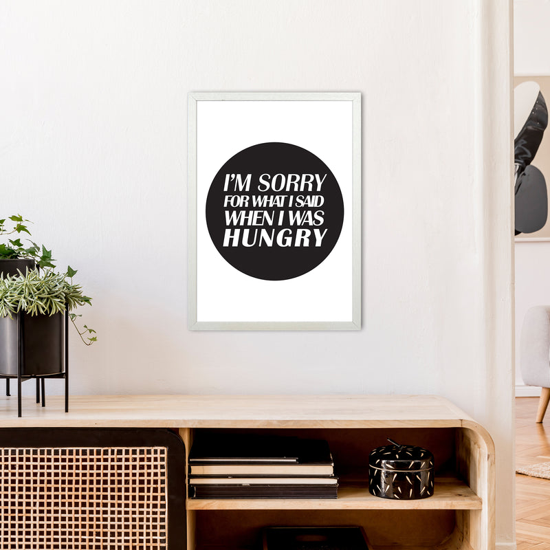 I'M Sorry For What I Said When I Was Hungry  Art Print by Pixy Paper A2 Oak Frame