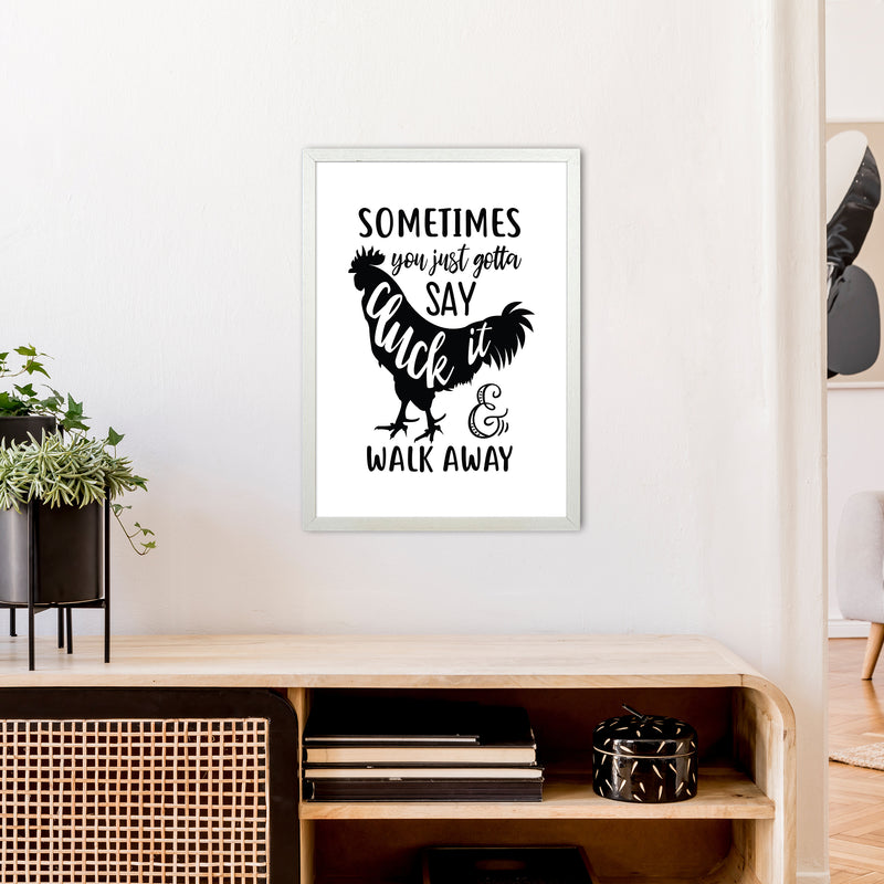 Sometimes You Just Gotta Say Cluck It  Art Print by Pixy Paper A2 Oak Frame