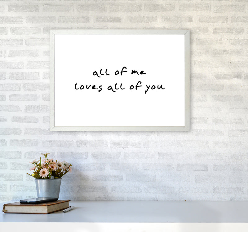 All Of Me Loves All Of You  Art Print by Pixy Paper A2 Oak Frame