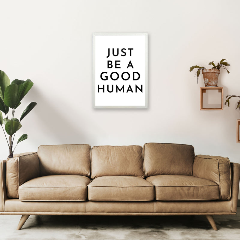 Just Be a Good Human Art Print by Pixy Paper A2 Oak Frame