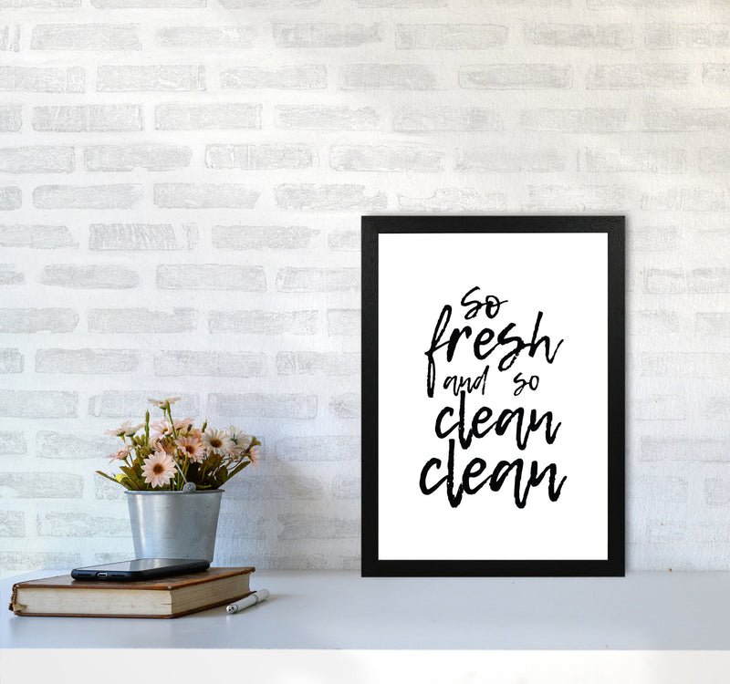 So Fresh And So Clean, Bathroom Modern Print, Framed Bathroom Wall Art A3 White Frame