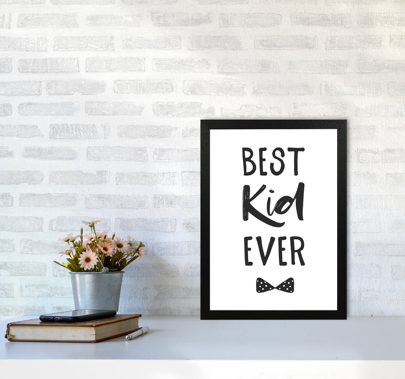 Best Kid Ever Black Framed Nursey Wall Art Print A3 White Frame
