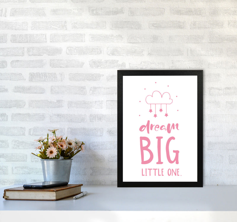 Dream Big Little One Pink Framed Nursey Wall Art Print A3 White Frame