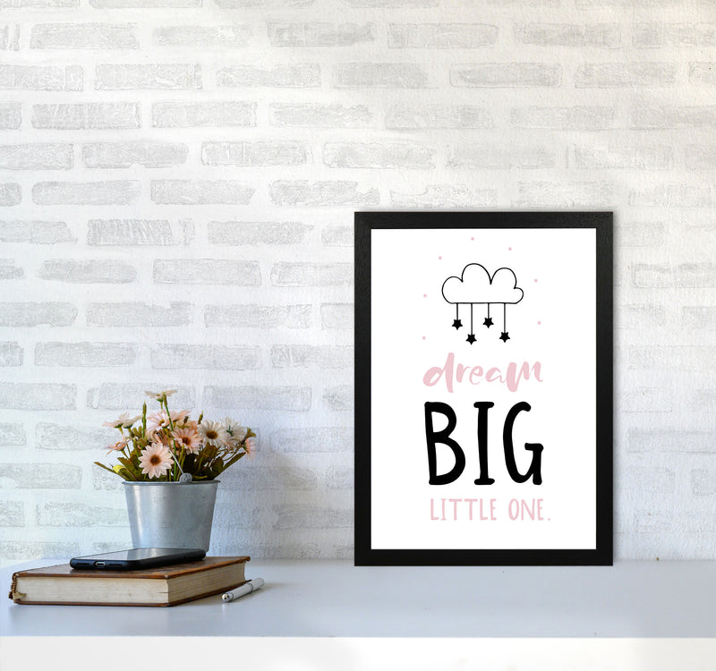 Dream Big Little One Pink And Black Framed Nursey Wall Art Print A3 White Frame