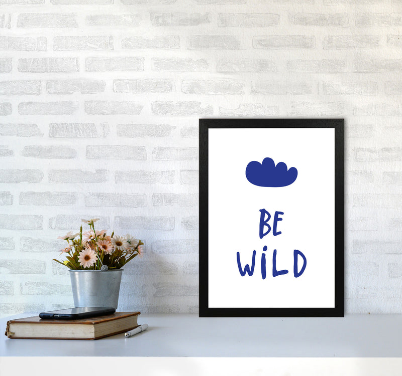 Be Wild Navy Framed Typography Wall Art Print A3 White Frame