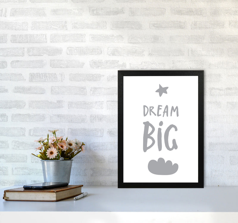Dream Big Grey Framed Typography Wall Art Print A3 White Frame