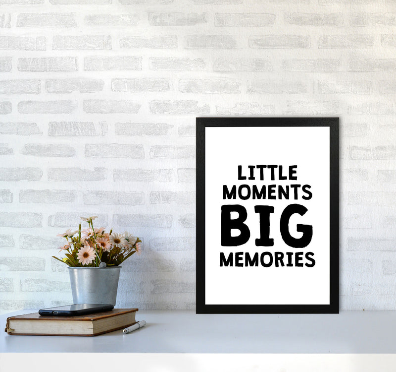Little Moments Big Memories Black Framed Nursey Wall Art Print A3 White Frame