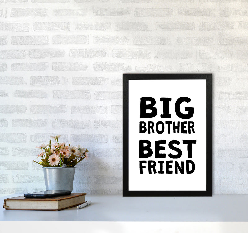 Big Brother Best Friend Black Framed Typography Wall Art Print A3 White Frame