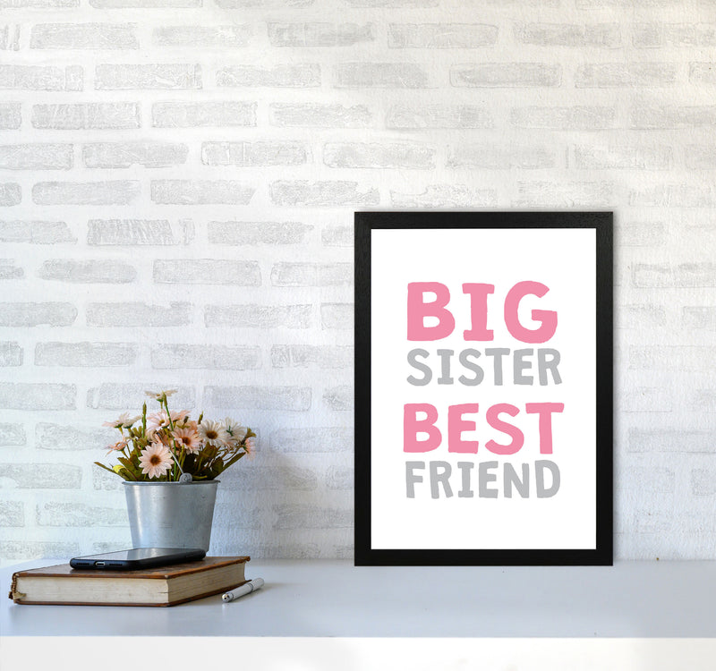 Big Sister Best Friend Pink Framed Typography Wall Art Print A3 White Frame