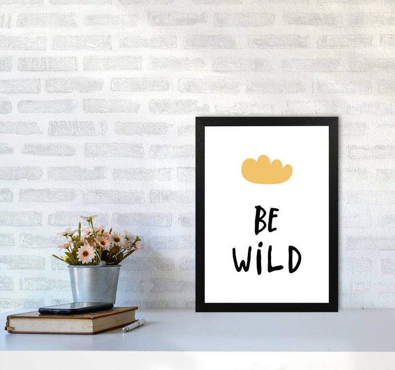 Be Wild Mustard Cloud Framed Typography Wall Art Print A3 White Frame