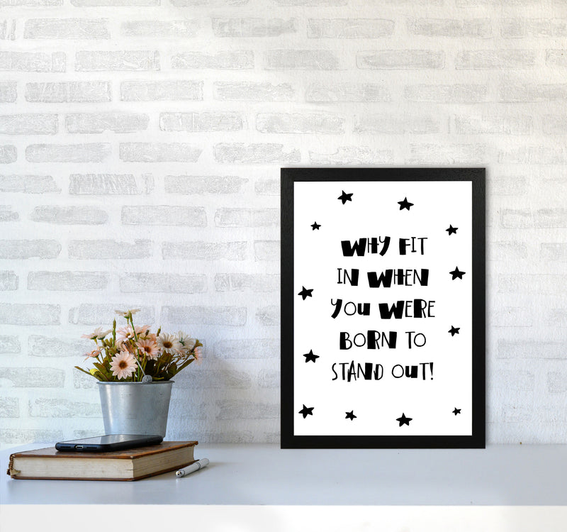 Born To Stand Out Framed Typography Wall Art Print A3 White Frame