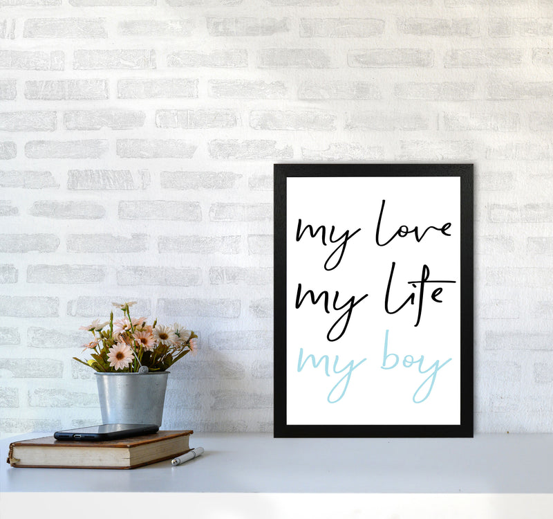 My Love My Life My Boy Framed Nursey Wall Art Print A3 White Frame