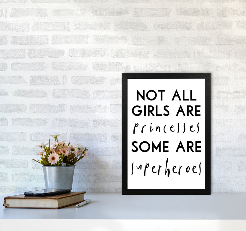 Not All Girls And Princesses Framed Nursey Wall Art Print A3 White Frame