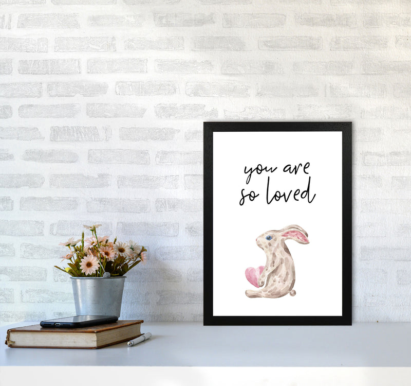 Bunny You Are So Loved Framed Nursey Wall Art Print A3 White Frame