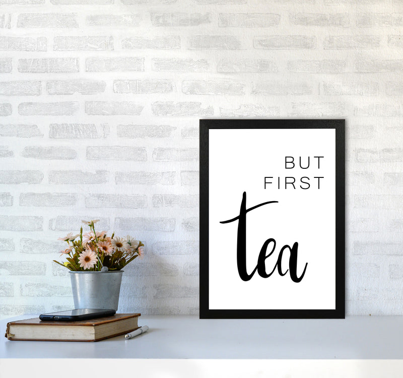 But First Tea Modern Print, Framed Kitchen Wall Art A3 White Frame